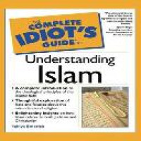 The complete idiot's guide to understanding Islam