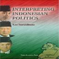 Interpreting Indonesian politics / Leo Suryadinata