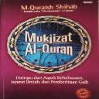 Mukjizat al-Qur'an : ditinjau dari aspek kebahasaan, isyarat ilmiah, dan pemberitaan gaib / M. Quraish Shihab