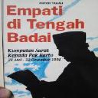 Empati di tengah badai : kumpulan surat kepada Pak Harto, 21 Mei-31 Desember 1998