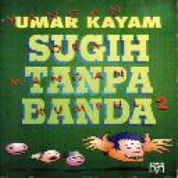 Sugih tanpa banda : mangan ora mangan kumpul 2 / Umar Kayam