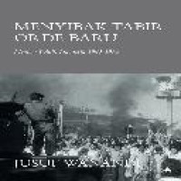 Menyibak tabir Orde Baru : memoar politik Indonesia, 1965-1998 / Jusuf Wanandi ; penerjemah, Endy Bayuni