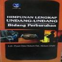 Himpunan lengkap undang-undang bidang perburuhan