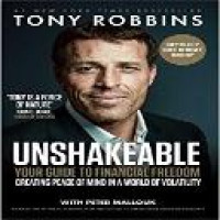 Unshakeable : your financial freedom playbook / Tony Robbins with Peter Mallouk