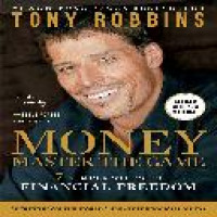 Money : master the game : 7 simple steps to financial freedom / Tony Robbins