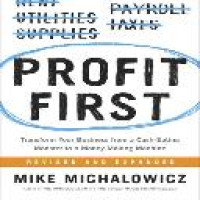 Profit first : transform your business from a cash-eating monster to a money-making machine / Mike Michalowicz