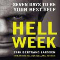 Hell week : seven days to be your best self / Erik Bertrand Larssen