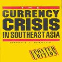 The currency crisis in Southeast Asia / Manuel F. Montes