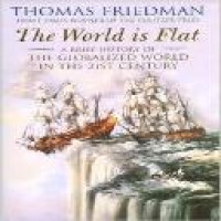 The world is flat : a brief history of the globalized world in the twenty-first century / Thomas L. Friedman