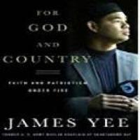 For God and country : faith and patriotism under fire / by James Yee ; with Aimee Molloy