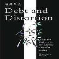 Debt and distortion : risks and reforms in the Chinese financial system