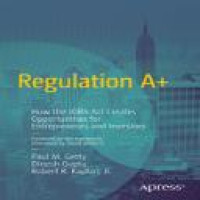 Regulation A+ : how the jobs act creates opportunities for entrepreneurs and investors
