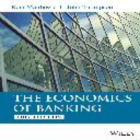 The economics of banking / Kent Matthews and John Thompson