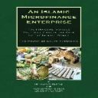 An Islamic microfinance enterprise : the financial vehicle that will change the face of the Islamic world : the power of Salam financing