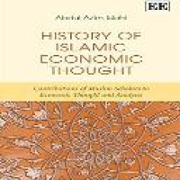 History of Islamic economic thought : contributions of Muslim scholars to economic thought and analysis