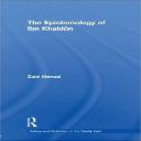 The epistemology of Ibn Khaldun / Zaid Ahmad