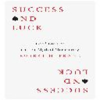 Success and luck : good fortune and the myth of meritocracy / Robert H. Frank