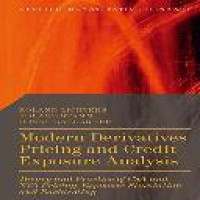 Modern derivatives pricing and credit exposure analysis : theory and practice of CSA and XVA pricing, exposure simulation and backtesting