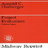 Project evaluation : collected papers / [by] Arnold C. Harberger