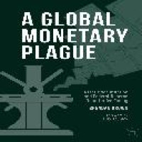 A Global monetary plague : asset price inflation and federal reserve quantitative easing