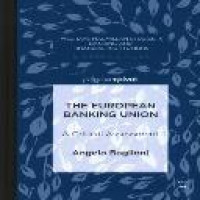 The European banking union : a critical assessment / Angelo Baglioni