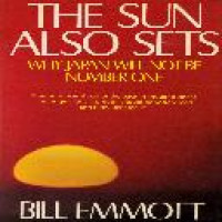 The sun also sets : why Japan will not be number one / Bill Emmott