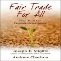 Fair trade for all : how trade can promote development / Joseph E. Stiglitz and Andrew Charlton