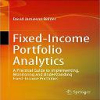 Fixed-income portfolio analytics : a practical guide to implementing, monitoring and understanding fixed-income portfolios