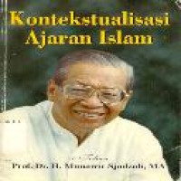 Kontekstualisasi ajaran islam : 70 tahun Prof. Dr. H. Munawir Sjadzali, MA