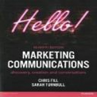 Marketing communications contexts, strategies and applications / Chriss Fill [and] Sarah Turnbull