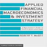 Applied financial macroeconomics and investment strategy : a practitioner's guide to tactical asset allocation