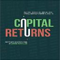 Capital returns : investing through the capital cycle : a money manager's reports 2002-15