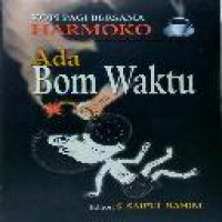 Ada bom waktu : kopi pagi bersama Harmoko / [penulis, H. Harmoko]