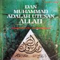 Dan Muhammad adalah utusan Allah : penghormatan terhadap Nabi SAW dalam Islam