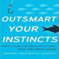 Outsmart your instincts : how the behavioral innovation approach driven your company forward