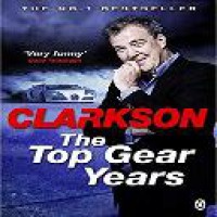 The Top gear years / Jeremy Clarkson