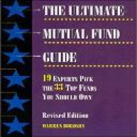 The ultimate mutual fund guide : 19 experts pick the 33 top funds you should own / Warren Boroson