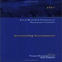 Annual world bank conference on development economics 2004 : accelerating development / edited by Francois Bourguignon and Boris Pleskovic