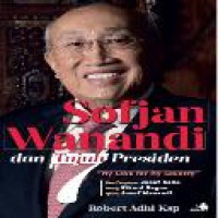 Sofjan Wanandi dan tujuh presiden : 