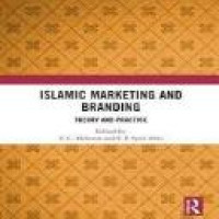 Islamic marketing and branding : theory and practice