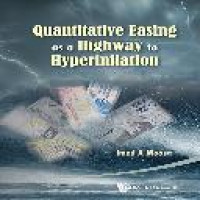 Quantitative easing as a highway to hyperinflation / Imad A. Moosa