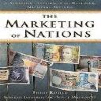 The marketing of nations a strategic approach to building national wealth