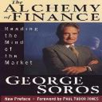 The alchemy of finance : reading the mind of the market George Sores