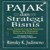 Pajak dan strategi bisnis: suatu tinjauan tentang kepastian hukum dan penerapan akuntansi di Indonesia