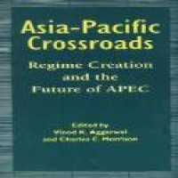 Asia-Pacific crossroads : regime creation and the future of APEC