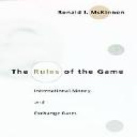 The rules of the game : international money and exchange rates Ronald I. McKinnon