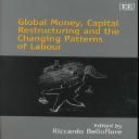 Global money, capital restructuring and the changing patterns of labour