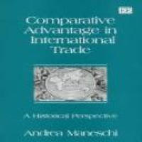 Comparative advantage in international trade a historical perspective Andrea Maneschi