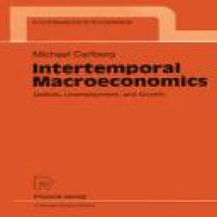 Intertemporal macroeconomics deficits, unemployment, and growth Michael Carlberg