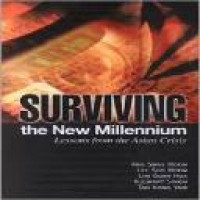 Surviving the new millennium lessons from the Asian crisis Ang Swee Hoon...[et al.]